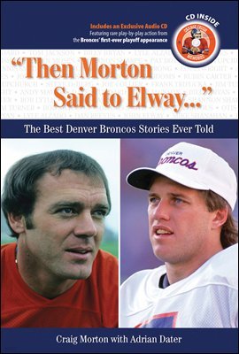 "Then Morton Said to Elway. . ."