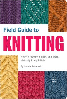 Field Guide to Knitting