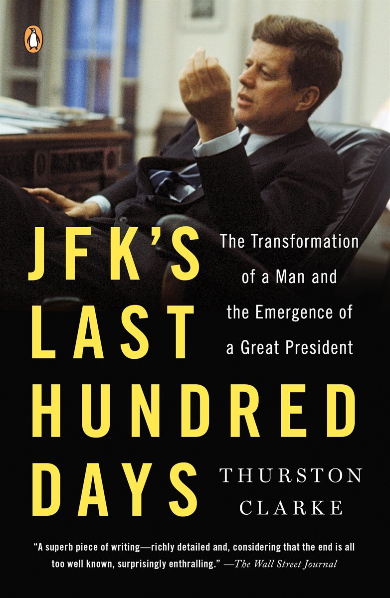 JFK&#39;s Last Hundred Days