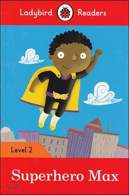 Ladybird Readers 2 : Superhero Max : Student Book