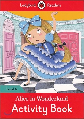 Ladybird Readers 4 : Alice in Wonderland : Activity Book