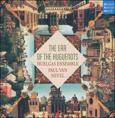 Huelgas Ensemble ׳  - ׳  ,   (The Ear of the Huguenots) Ŀ ӻ,   ׺