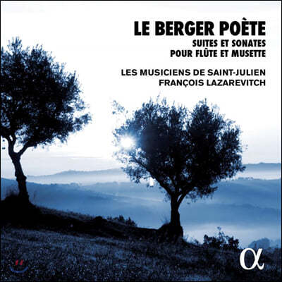 Francois Lazarevitch 플루트와 뮈제트를 위한 바로크 소나타와 모음곡 (Le Berger Poete)