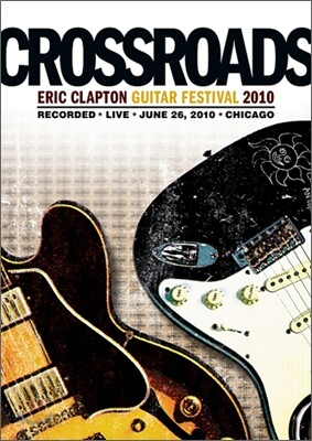 Eric Clapton - Crossroads: Guitar Festival 2010