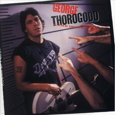 George Thorogood & The Destroyers - Born To Be Bad (CD-R)