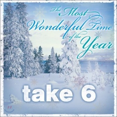 Take 6 - The Most Wonderful Time Of The Year