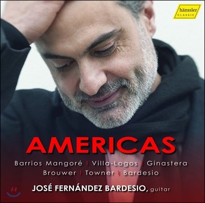 Jose Fernandez Bardesio 호세 페르난데즈 바르데시오 기타 연주집 - 빌라-로보스, 브루어, 망고레, 히나스테라 (Americas)