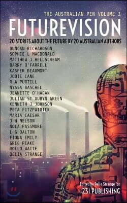 Futurevision: 20 Stories About The Future By 20 Australian Authors