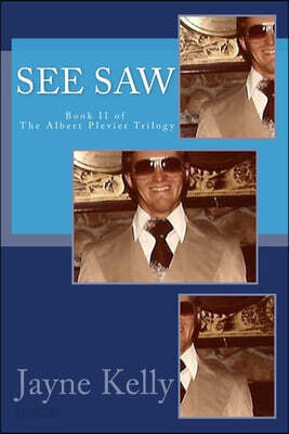 See Saw: Book II of the Albert Plevier Trilogy