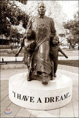 "I Have a Dream" Statue of Martin Luther King Journal: Take Notes, Write Down Memories in this 150 Page Lined Journal