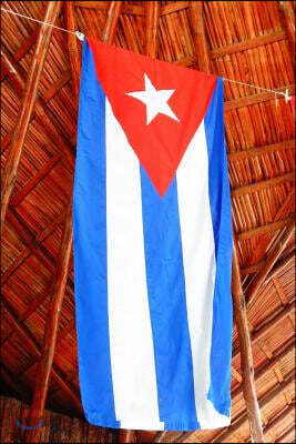 The Cuban Flag Hanging Up in Cuba Journal: Take Notes, Write Down Memories in This 150 Page Lined Journal