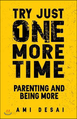 Try Just One More Time: Parenting and Being More