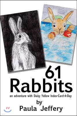 61 Rabbits: An Adventure with Daisy Yellow Index-Card-A-Day