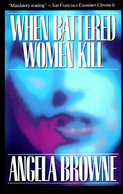 When Battered Women Kill