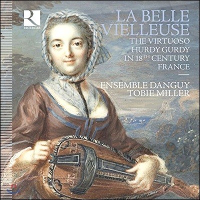 Ensemble Danguy 교현금을 타는 여인 - 18세기 프랑스 허디거디 명인들 (La Belle Vielleuse - The Virtuoso Hurdy Gurdy in 18th Century France)