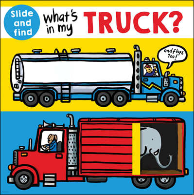 What's in My Truck?: A Slide and Find Book