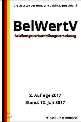 Beleihungswertermittlungsverordnung - BelWertV, 2. Auflage 2017