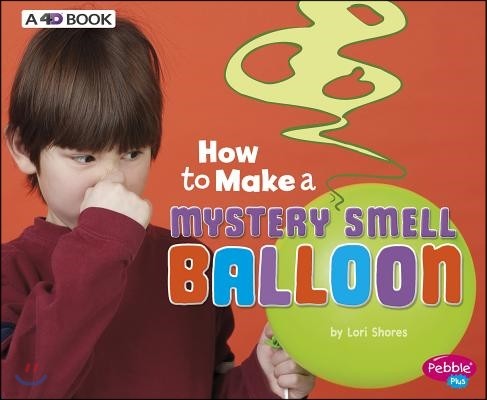 How to Make a Mystery Smell Balloon: A 4D Book