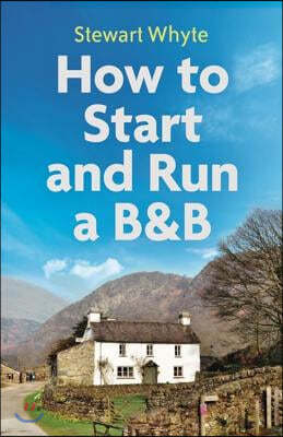 How to Start and Run a B&b, 4th Edition