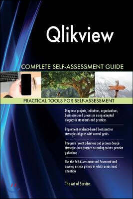 Qlikview Complete Self-Assessment Guide