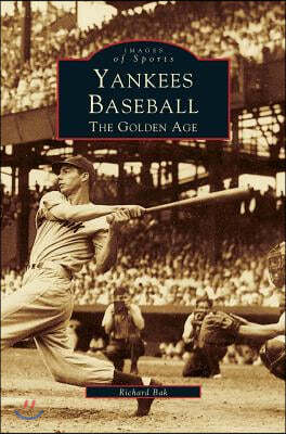 Yankees Baseball: The Golden Age