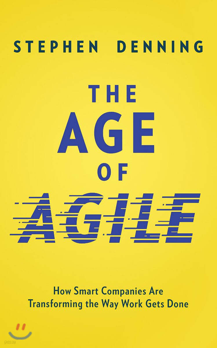 The Age of Agile: How Smart Companies Are Transforming the Way Work Gets Done