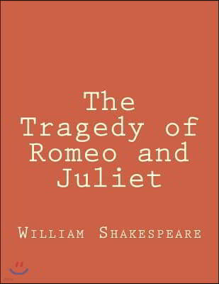 The Tragedy of Romeo and Juliet