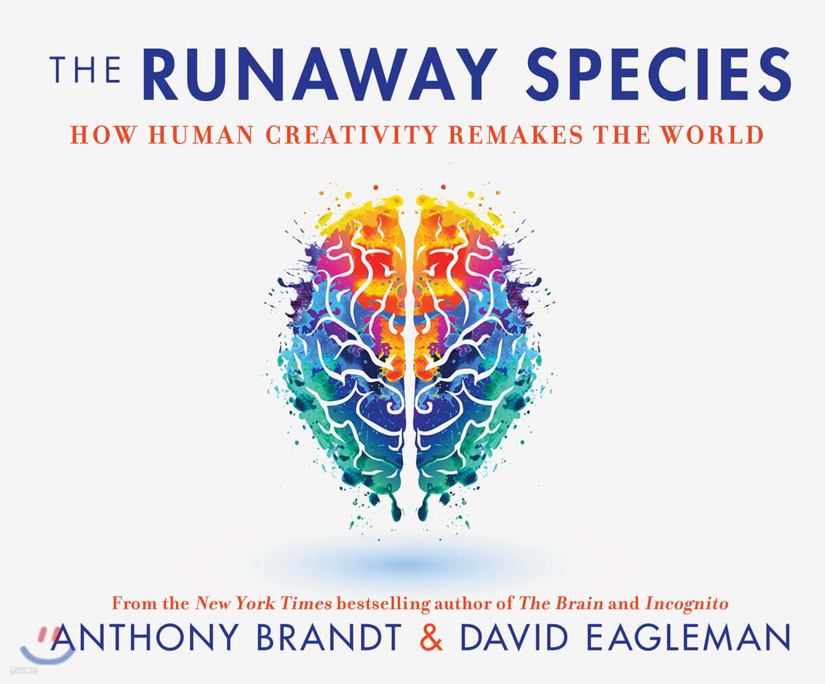 The Runaway Species: How Human Creativity Remakes the World