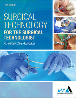 Bundle: Surgical Technology for the Surgical Technologist: A Positive Care Approach, 5th + Mindtap Surgical Technology, 4 Term (24 Months) Printed Acc