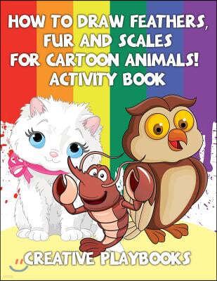 How to Draw Feathers, Fur and Scales for Cartoon Animals! Activity Book