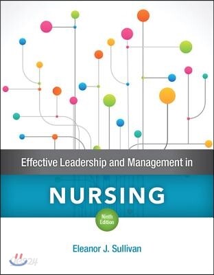 Effective Leadership and Management in Nursing Plus Mylab Nursing with Pearson Etext -- Access Card Package [With Access Code]