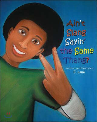 "Ain't Slang Sayin' the Same Thang?"