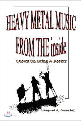 Heavy Metal Music from the Inside: Quotes on Being a Rocker