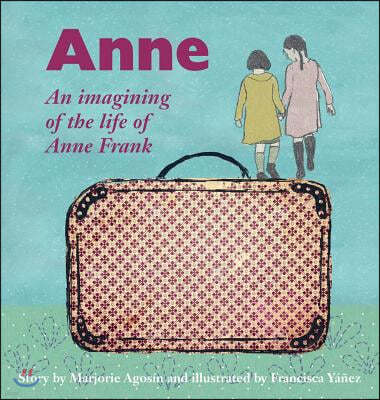 Anne: An imagining of the life of Anne Frank