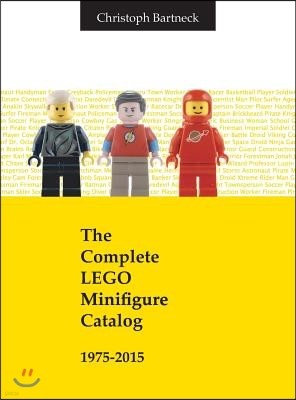 The Complete LEGO Minifigure Catalog 1975-2015