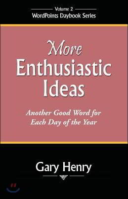 More Enthusiastic Ideas: Another Good Word for Each Day of the Year