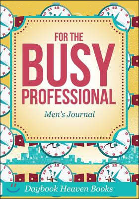 For The Busy Professional Men's Journal