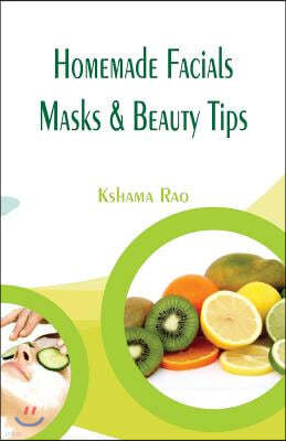 Homemade Facials, Masks & Beauty Tips