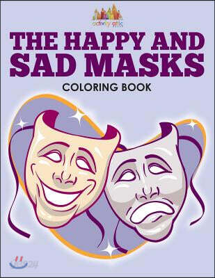 The Happy and Sad Masks Coloring Book
