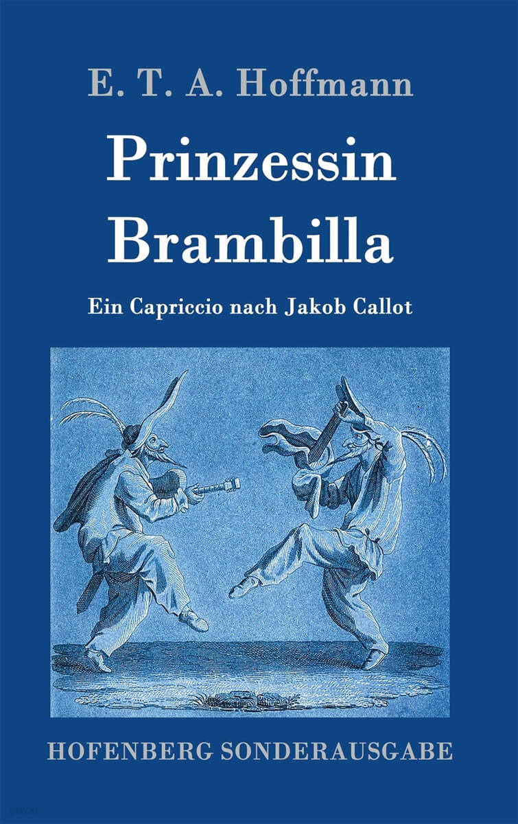 Prinzessin Brambilla: Ein Capriccio nach Jakob Callot