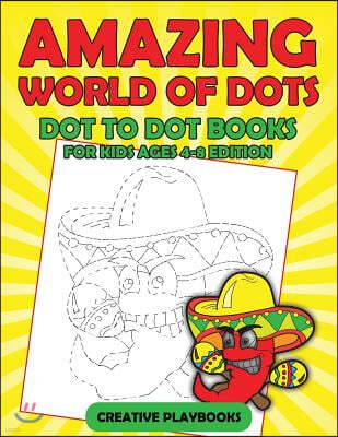 Amazing World Of Dots - Dot To Dot Books For Kids Ages 4-8 Edition