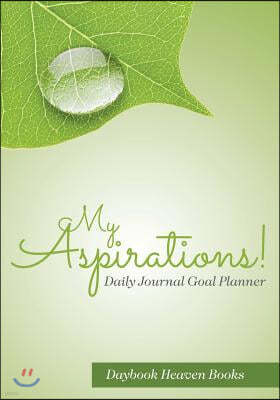 My Aspirations! Daily Journal Goal Planner