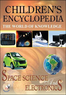 Children'S Encyclopedia - Space, Science and Electronics