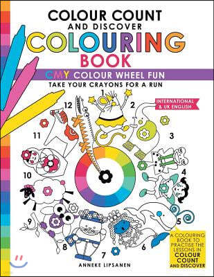 Colour Count and Discover Colouring Book: CMY Colour wheel Fun