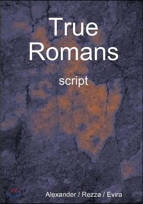 True Romans - script