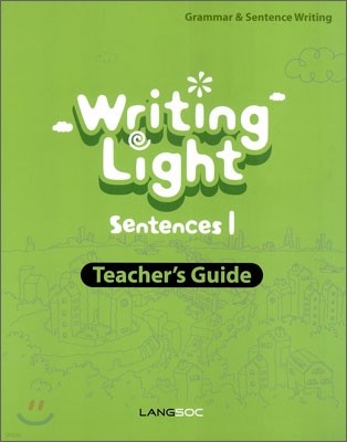 Writing Light Sentences 1 : Teacher's Guide