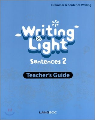 Writing Light Sentences 2 : Teacher's Guide