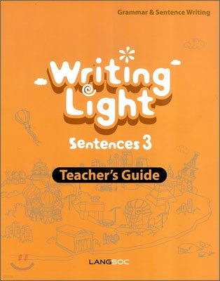 Writing Light Sentences 3 : Teacher's Guide
