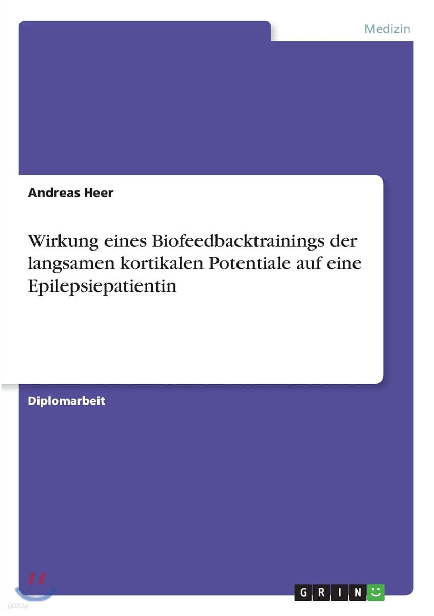 Wirkung eines Biofeedbacktrainings der langsamen kortikalen Potentiale auf eine Epilepsiepatientin