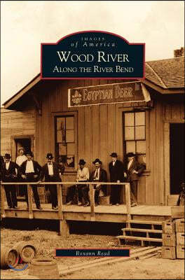 Wood River: Along the River Bend